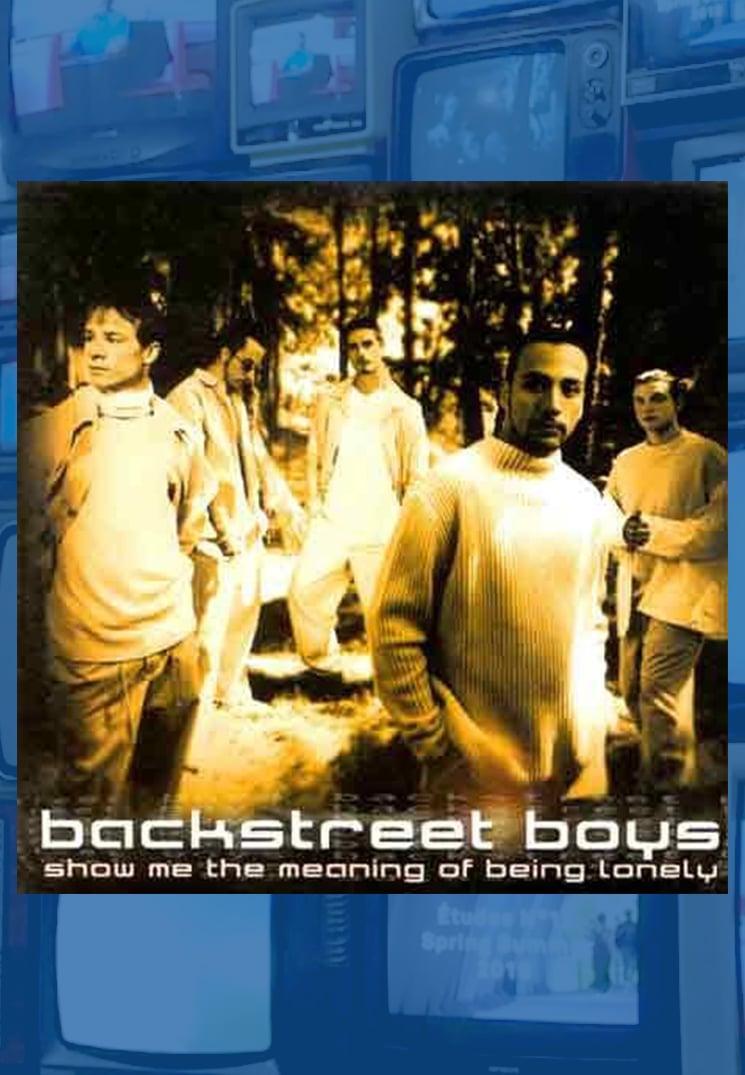 Backstreet Boys - Show Me the Meaning of Being Lonely